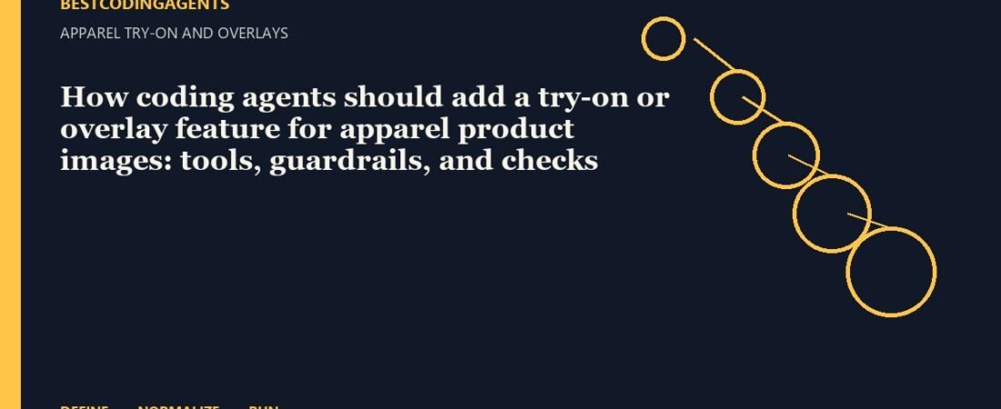 How coding agents should add a try-on or overlay feature for apparel product images: tools, guardrails, and checks