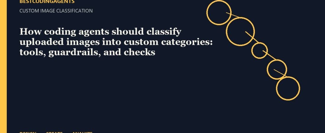 How coding agents should classify uploaded images into custom categories: tools, guardrails, and checks