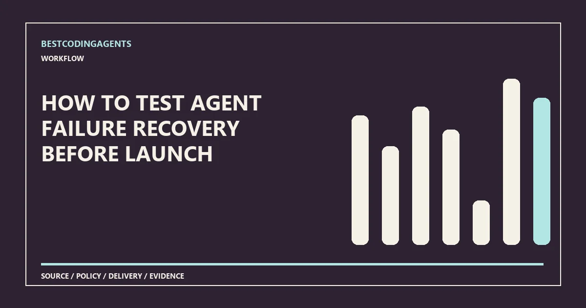 How to test agent failure recovery before launch