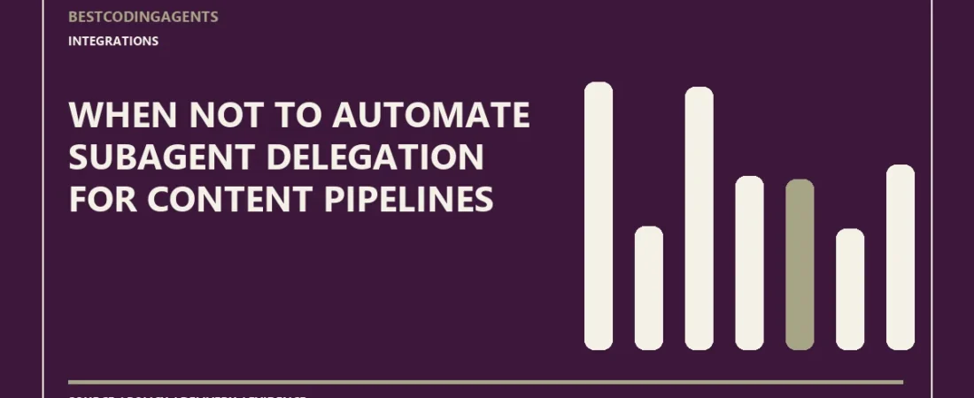 When not to automate subagent delegation for content pipelines